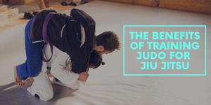 The Benefits of Training Judo for Jiu jitsu