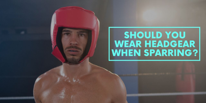Read more about the article Should You Wear Headgear When Sparring?