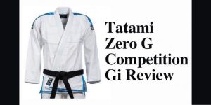Read more about the article Tatami Zero G Competition Gi Review