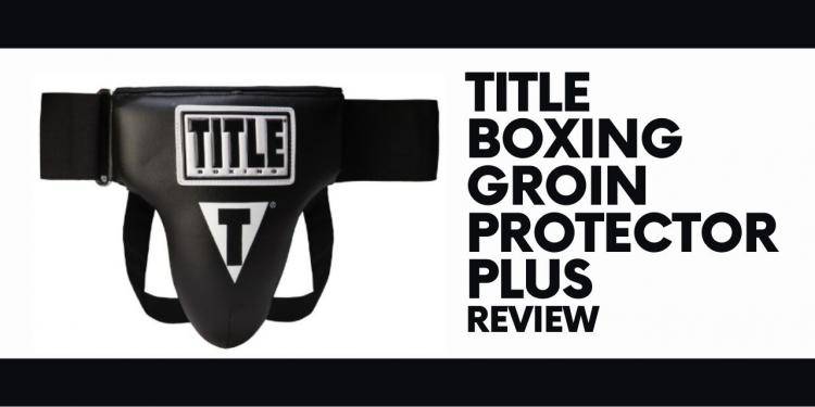 You are currently viewing Title Boxing Groin Protector Plus Review