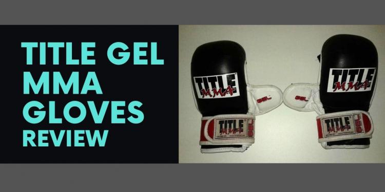 You are currently viewing Title GEL MMA Gloves Review