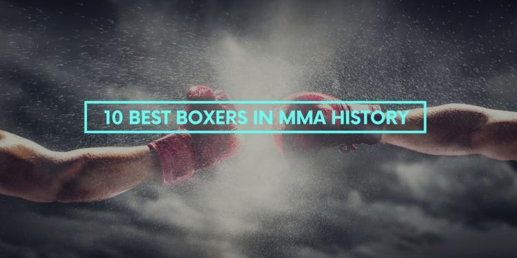You are currently viewing 10 Best Boxers in MMA History
