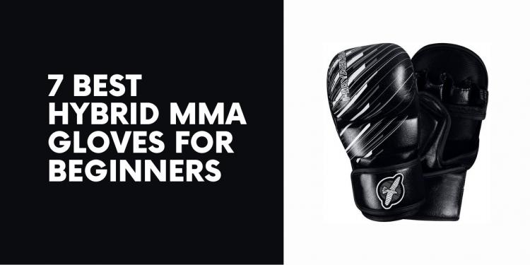 7 Best Hybrid MMA Gloves for Beginners