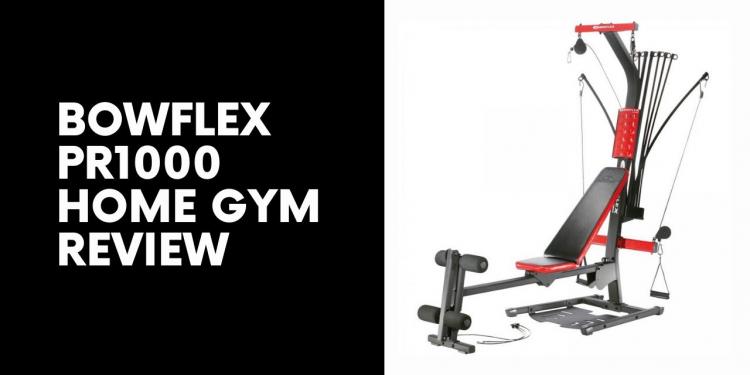 Bowflex PR1000 Home Gym Review