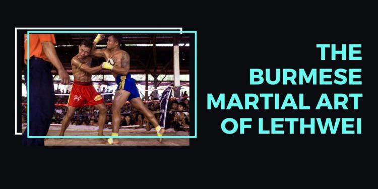 You are currently viewing The Burmese Martial Art of Lethwei