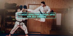 10 Most Effective Martial Arts for Self Defense