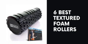 Read more about the article 6 Best Textured Foam Rollers