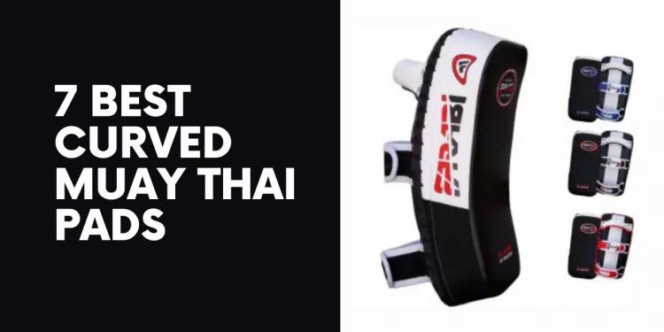 7 Best Curved Muay Thai Pads