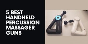 5 Best Handheld Percussion Massager Guns