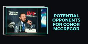 Read more about the article Potential Opponents for Conor McGregor in 2019