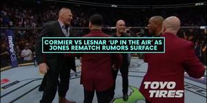 Cormier vs Lesnar ‘Up in the Air’ as Jones Rematch Rumors Surface