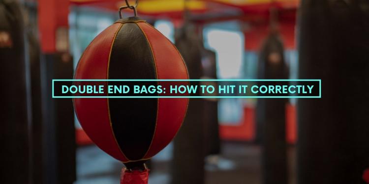 Double End Bags: How To Hit It Correctly