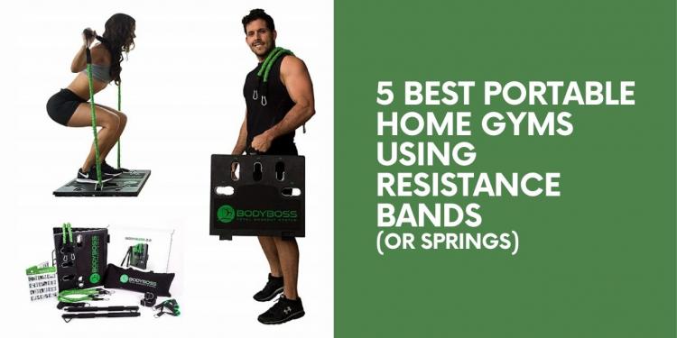5 Best Portable Home Gyms Using Resistance Bands (Or Springs)