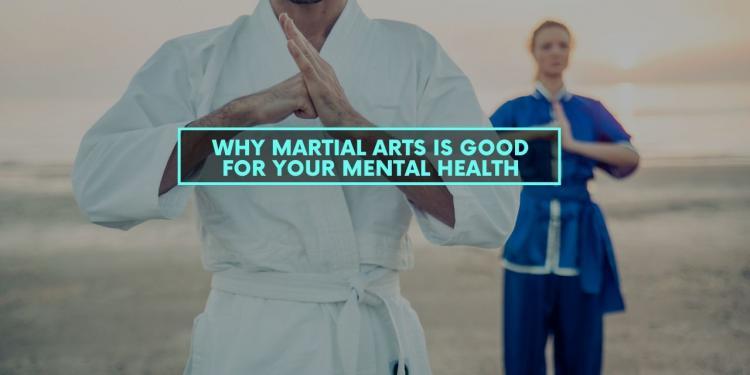 Why Martial Arts is Good for Your Mental Health
