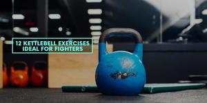 Read more about the article 12 Kettlebell Exercises Ideal for Fighters
