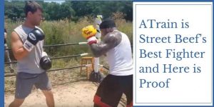 Read more about the article ATrain is Street Beef’s Best Fighter and Here is Proof
