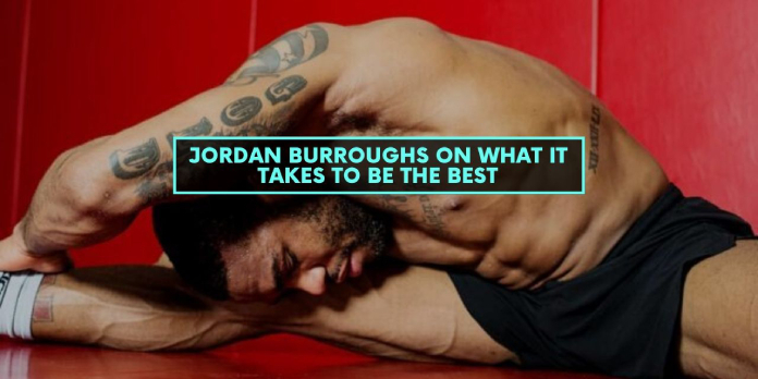Jordan Burroughs on What it Takes to Be the Best