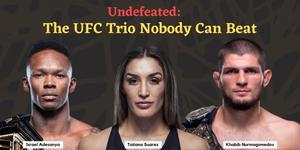 Read more about the article Undefeated: The UFC Trio Nobody Can Beat