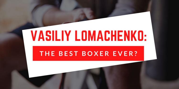 Read more about the article Vasiliy Lomachenko: The Best Boxer Ever?
