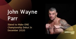 John Wayne Parr Slated to Make ONE Championship Debut In December 2020