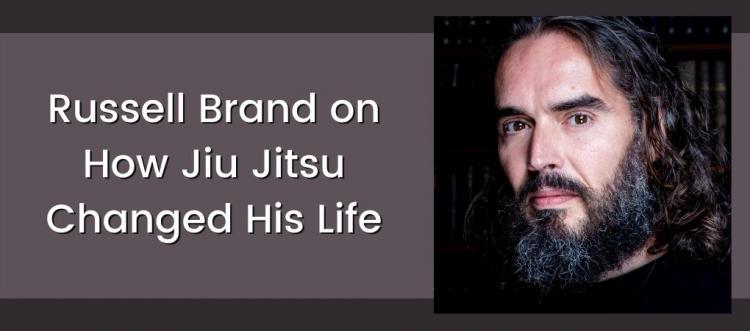 You are currently viewing Russell Brand on How Jiu Jitsu Changed His Life